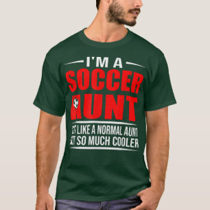 I am a Soccer Aunt T-Shirt
