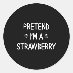 I Am A Strawberry Funny Pretend Lazy Halloween Cos Classic Round Sticker
