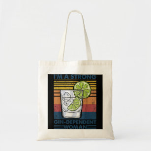 I Am A Strong Gin-Dependent Woman - Drinking Pun G Tote Bag