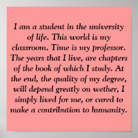 I am a student in the university of life. This ...