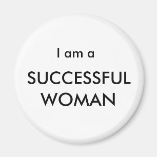 I am a SUCCESSFUL WOMAN Refrigerator Magnet