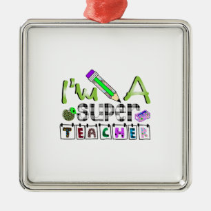 I Am A Super Teacher Metal Ornament