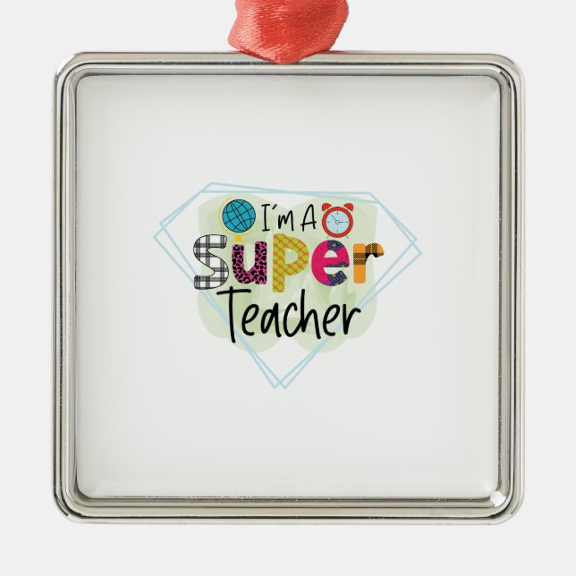 I Am A Super Teacher Metal Ornament (Front)