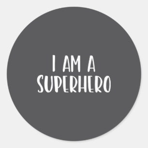 I Am A Superhero Halloween I'm Costume Easy Funny Classic Round Sticker