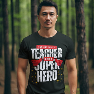 I am A SuperHero Teacher Appreciation Black T-Shirt