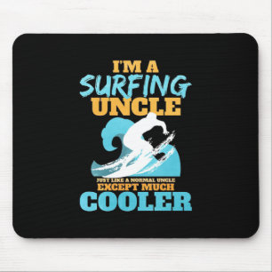 I Am A Surfing Uncle Mouse Pad