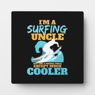 I Am A Surfing Uncle Plaque