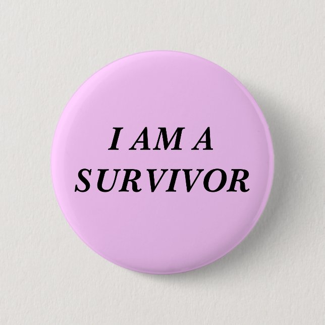 I AM A SURVIVOR 6 CM ROUND BADGE (Front)