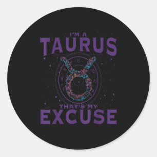 I Am A Taurus Zodiac Sign Graphic Art Bull Horosco Classic Round Sticker