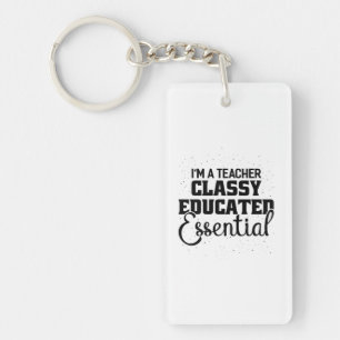 I Am A Teacher Classy Educater Essential Key Ring