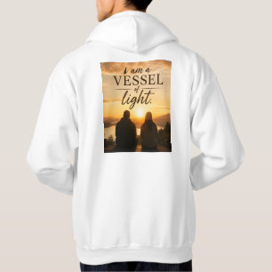 I am a Vessel of Light Hoodie