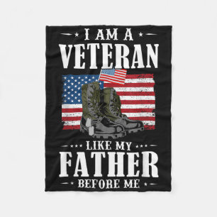 I Am A Veteran Like My Father Before Me American F Fleece Blanket