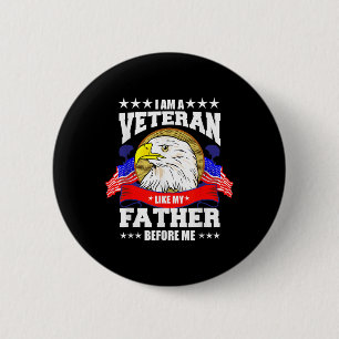 I Am A Veteran Like My Father Before Me Memorial 6 Cm Round Badge
