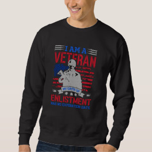I Am A Veteran - The Perfect USA Hero Gift Sweatshirt