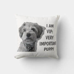 I am a VIP: Very Important Puppy, cute dog Cushion