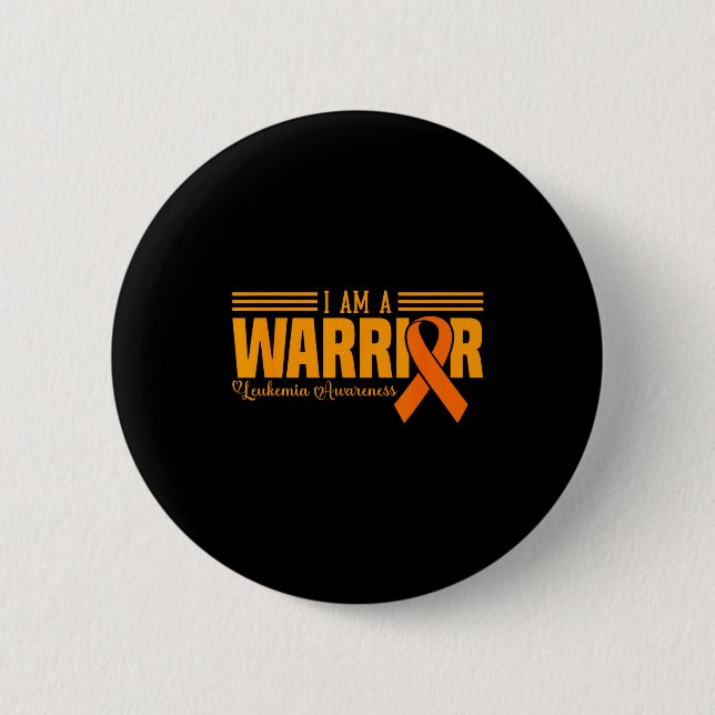I Am A Warrior Funny Leukemia Blood Cancer Awarene 6 Cm Round Badge (Front)