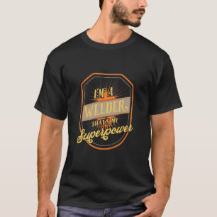 I Am A Welder T-Shirt