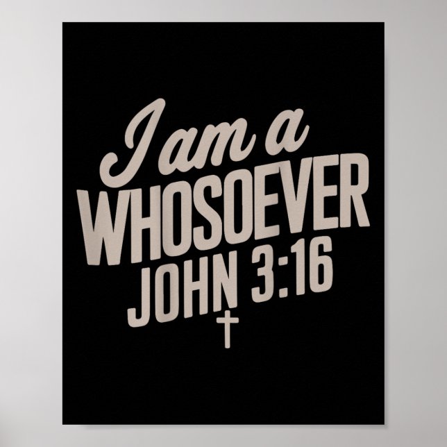 I Am A Whosoever Christian Jesus Teen Toddler God  Poster (Front)