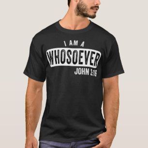 I AM A WHOSOEVER JOHN 316 VINTAGE CHRISTIAN T-Shirt