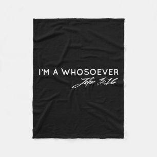 I Am A Whosoever John 3_16 Christian Faith Bible V Fleece Blanket