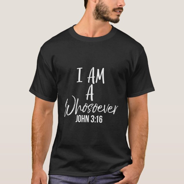 I Am A Whosoever John 3 16 Long Sleeve Shirt Salva (Front)