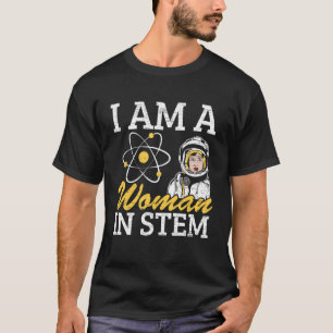 I Am A Woman in STEM Science Day Biology Major Ste T-Shirt