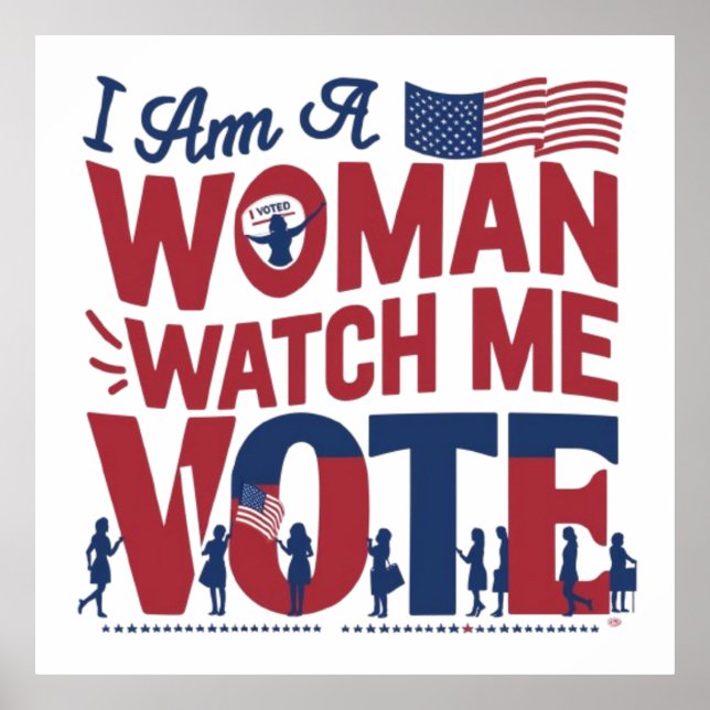 i am a woman watch me vote poster (Front)