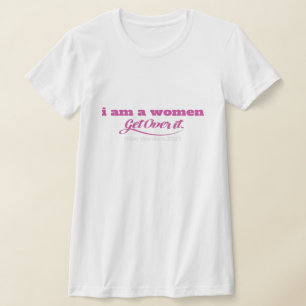 I Am A Women get over Essential T-Shirt