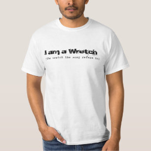 i am a Wretch, the song refers to... T-Shirt