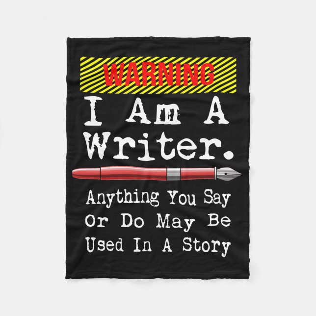 I Am A Writer Funny Author Writing Fleece Blanket (Front)
