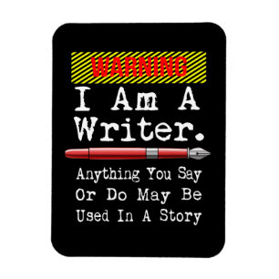 I Am A Writer Funny Author Writing Magnet