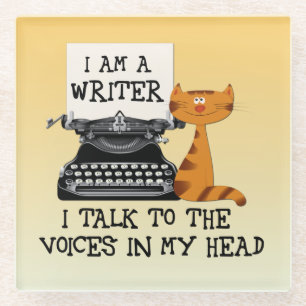 I Am A Writer I Talk to the Voices in My Head Glass Coaster