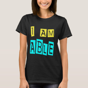 I Am Able Support ADHD Sped Teacher Down Syndrome  T-Shirt