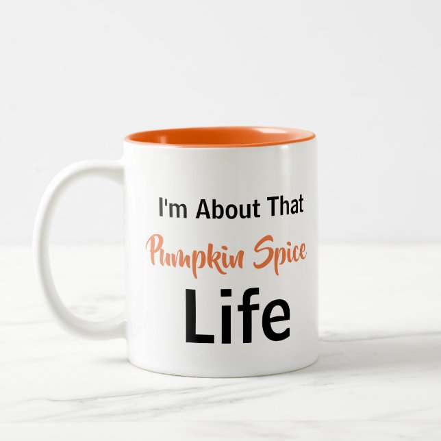 I Am About That Pumpkin Spice Life Two-Tone Coffee Mug (Left)