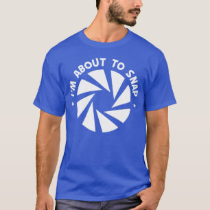 I am about to snap camera vintage 80s gift T-Shirt