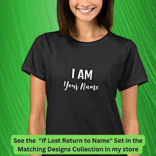 I Am Add Name - If Lost Please Return matching set T-Shirt