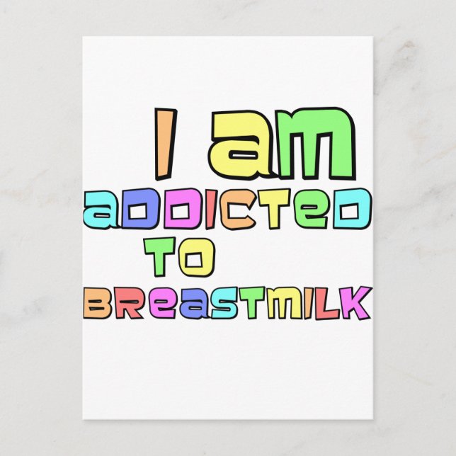 I Am Addicted To Breast Milk Postcard (Front)