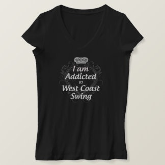 I am addicted to West Coast Swing V-Neck T-Shirt
