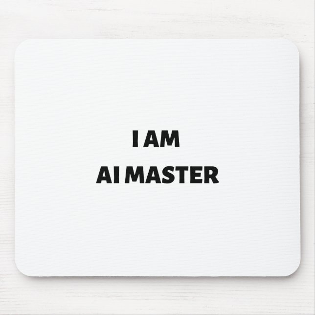 I am AI master Mouse Pad (Front)