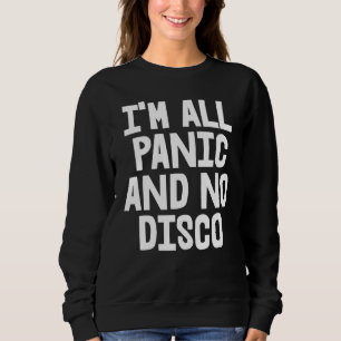 I Am All Panic And No Disco Tees Anxiety Free Wome