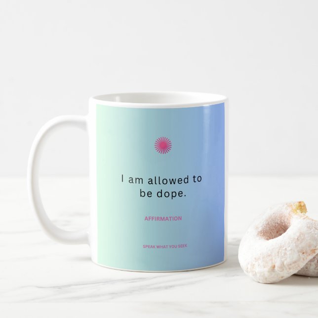 "I Am Allowed to Be Dope" Affirmation Mug ☕🔥 (With Donut)