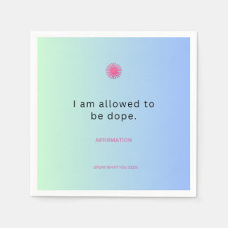 "I Am Allowed to Be Dope" Affirmation Napkins ✨