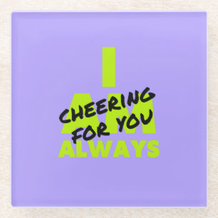 'I Am Always Cheering For You' Purple Lime Green Glass Coaster