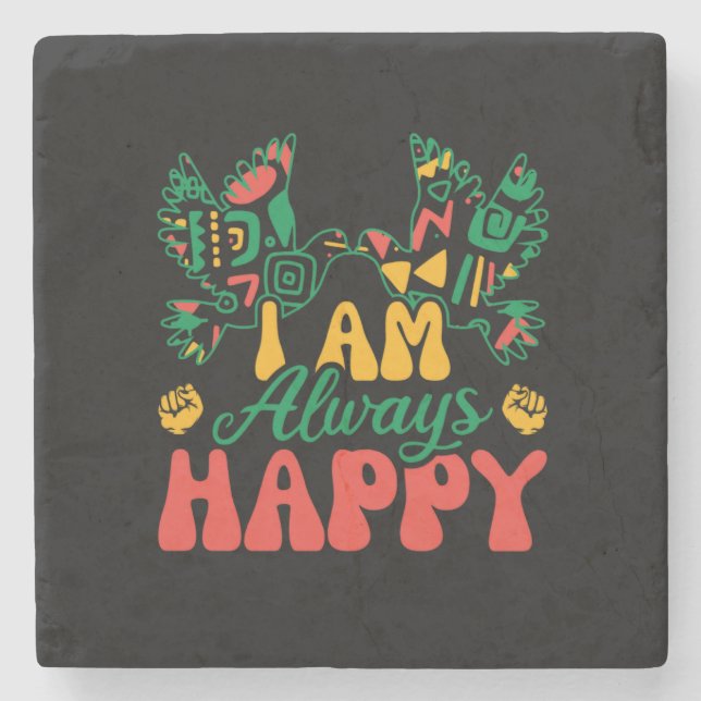 i_am_always_happy_02 stone coaster (Front)