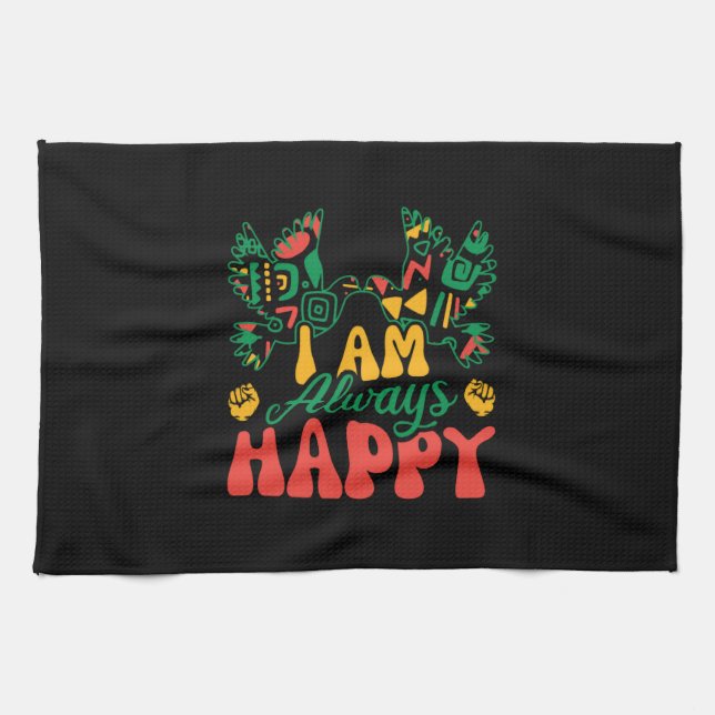 i_am_always_happy_02 tea towel (Horizontal)