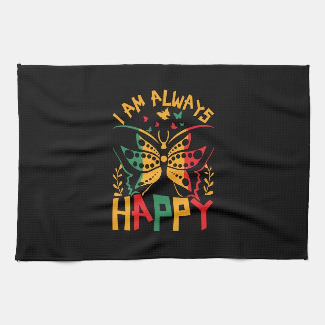i_am_always_happy_02 tea towel (Horizontal)