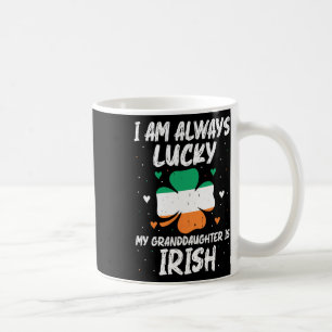 I Am Always Lucky My Granddaughter Is Irish Matchi Coffee Mug
