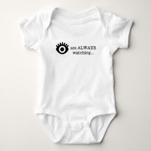 I am ALWAYS watching  Baby Bodysuit