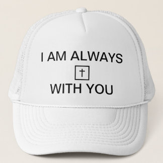 I AM ALWAYS WITH YOU ✝ - Christ is King Trucker Hat
