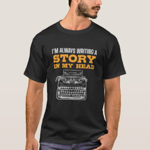 I Am Always Writing A Story In My Head Author Nove T-Shirt